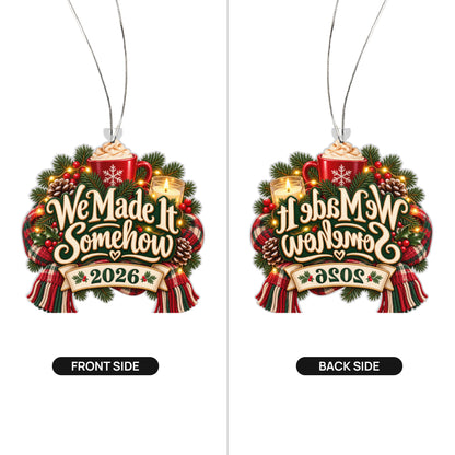 We Made It Somehow 2026 Christmas Ornament – Funny End-of-Year Keepsake Gift for Friends & Family
