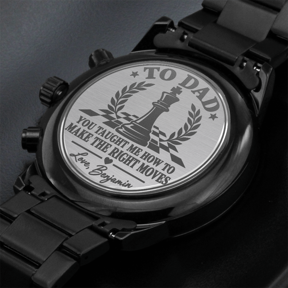 Personalized To Dad You Taught Me How to Make the Right Moves Black Chronograph Watch – Engraved Chess Gift for Dad