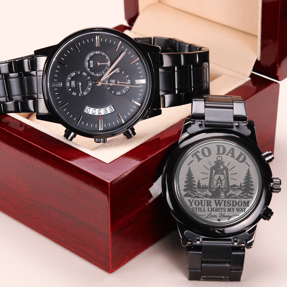 Personalized To Dad Your Wisdom Still Lights My Way Black Chronograph Watch – Engraved Father's Day Gift