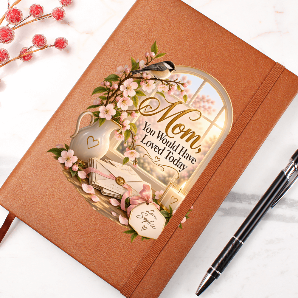 Mom, You Would Have Loved Today — Letters to Mom Memorial Journal