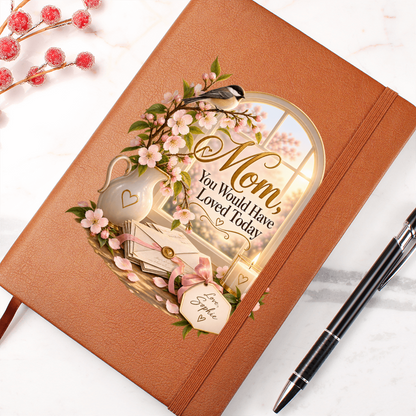 Mom, You Would Have Loved Today — Letters to Mom Memorial Journal