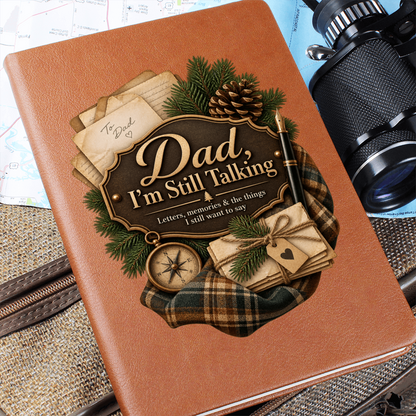 Dad, I'm Still Talking — Letters to Dad Memorial Journal