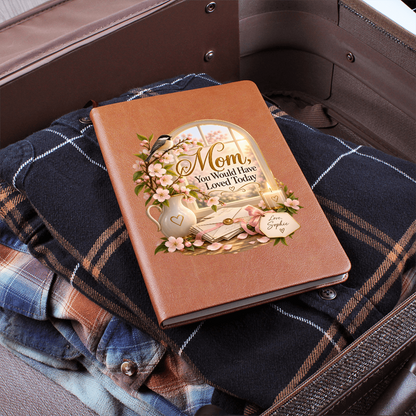 Mom, You Would Have Loved Today — Letters to Mom Memorial Journal