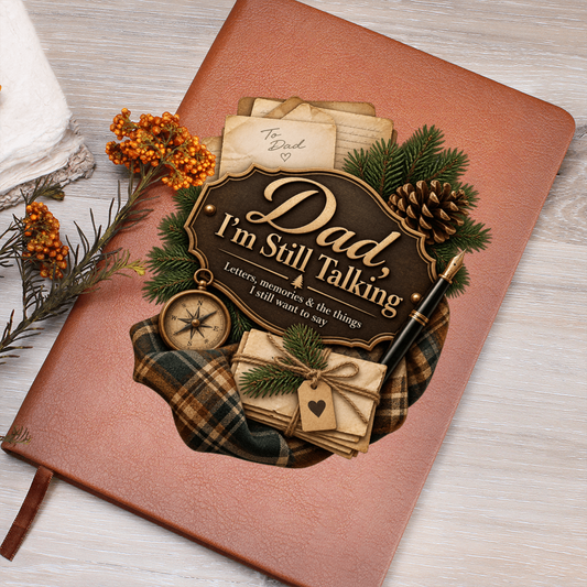 Dad, I'm Still Talking — Letters to Dad Memorial Journal