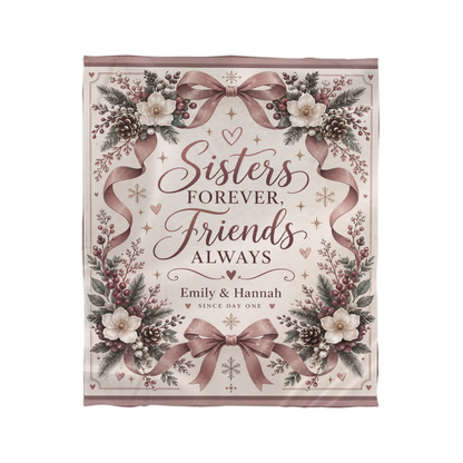 Sisters Forever, Friends Always Personalized Blanket – Custom Names