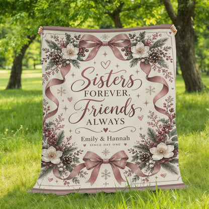 Sisters Forever, Friends Always Personalized Blanket – Custom Names