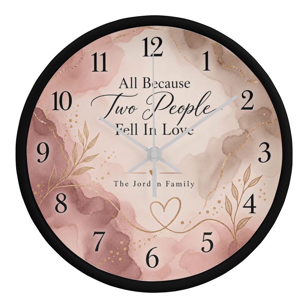 All Because Two People Fell in Love – Personalized Family Name Wall Clock
