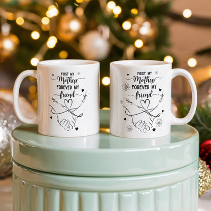 Personalized First My Mother, Forever My Friend Mug – Custom Gift for Mom