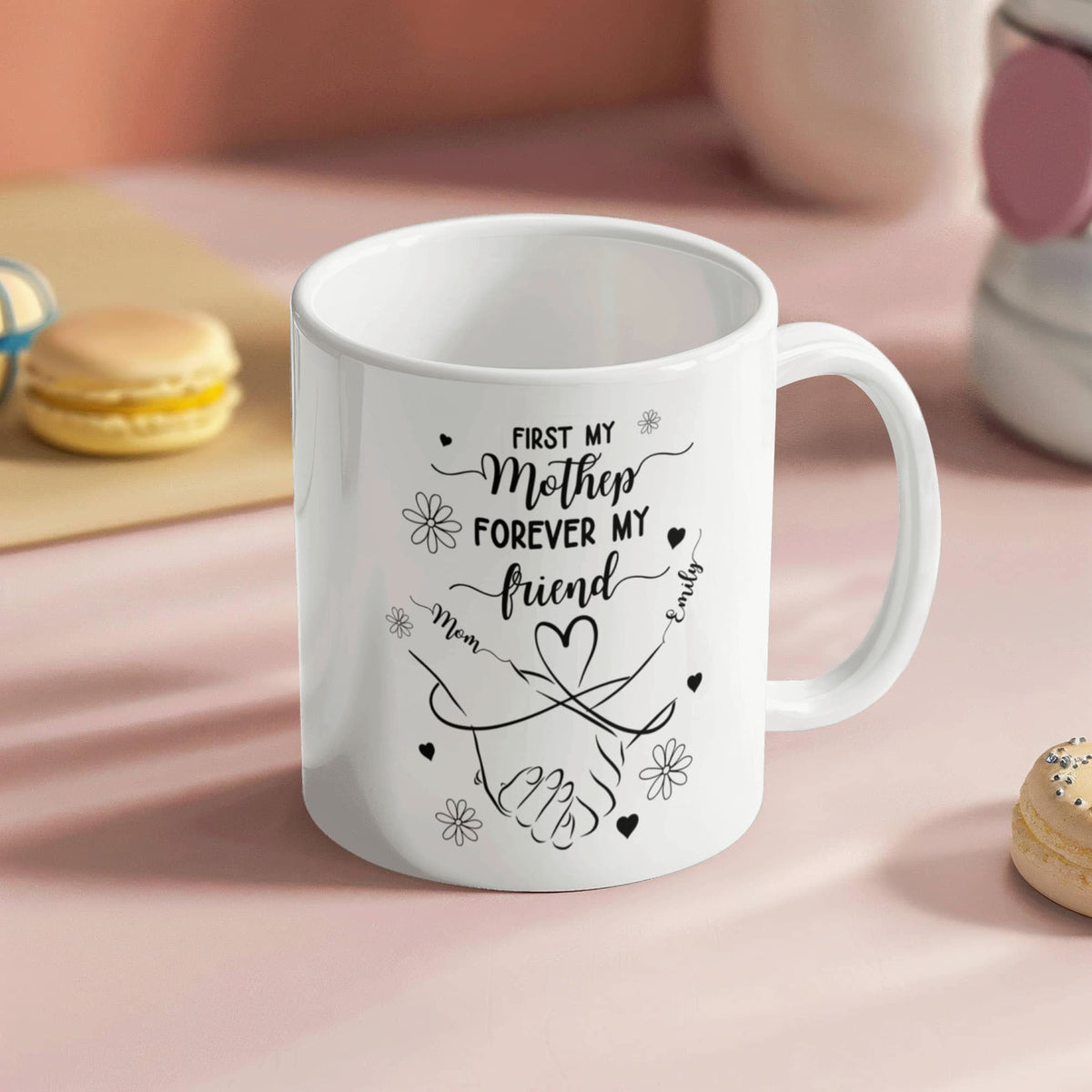 Personalized First My Mother, Forever My Friend Mug – Custom Gift for Mom