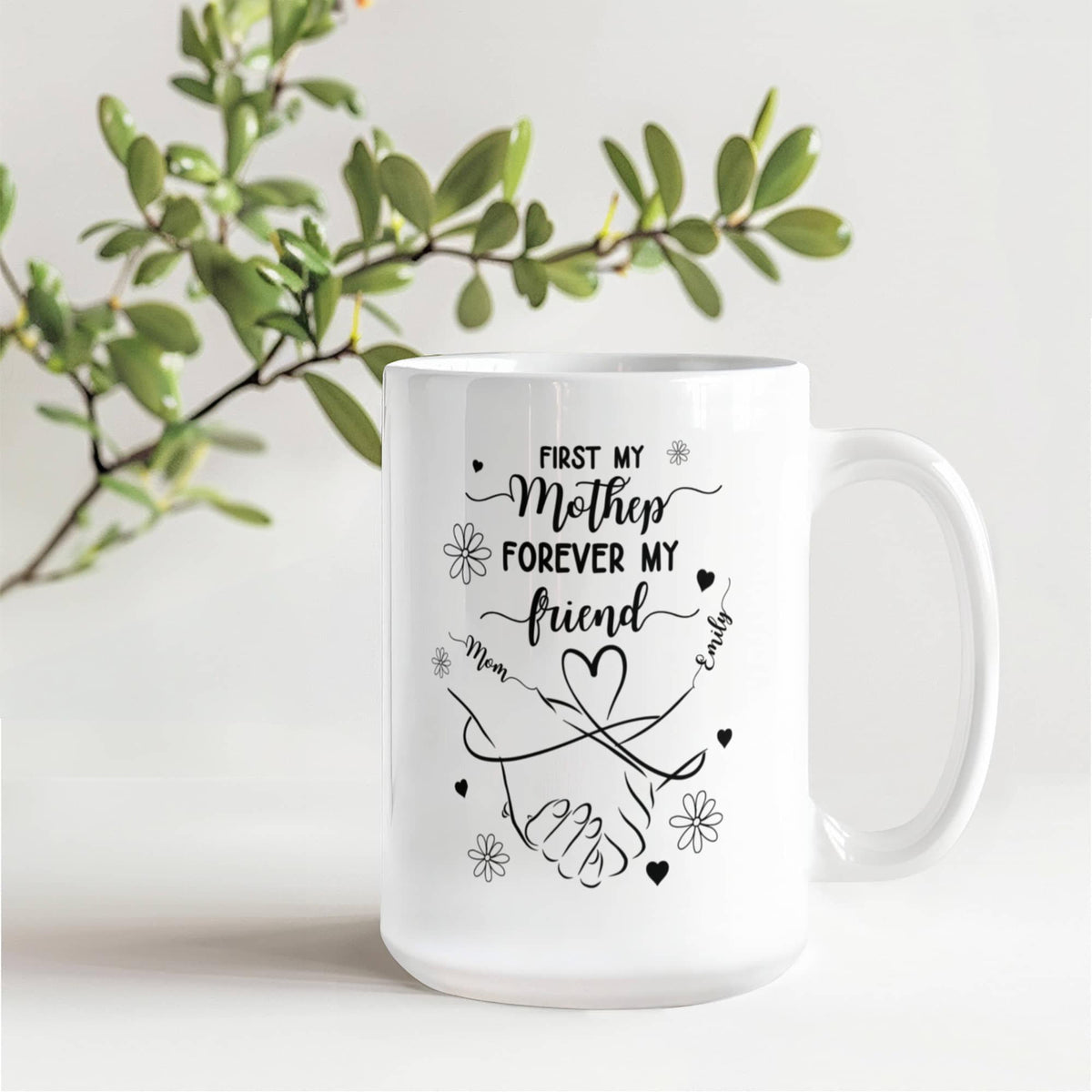 Personalized First My Mother, Forever My Friend Mug – Custom Gift for Mom